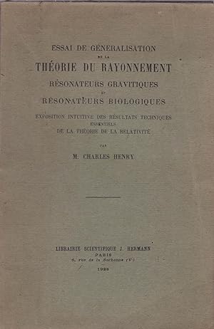 Essai de généralisation de la théorie du rayonnement. Résonateurs gravitiques et résonateurs biol...