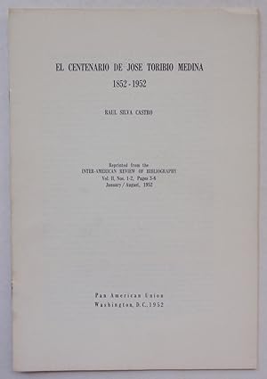 Imagen del vendedor de El Centenario de Jos Toribio Medina [offprint from Inter-American Review of Bibliography, Vol. II, Nos. 1-2, January/August 1952] a la venta por George Ong Books