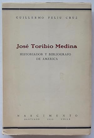 Seller image for Jos Toribio Medina, Historiador y Bibliografo de America for sale by George Ong Books