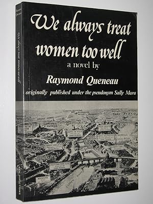 Seller image for We Always Treat Women Too Well for sale by Manyhills Books