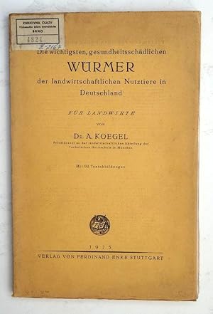 Bild des Verkufers fr Die wichtigsten, gesundheitsschdlichen Wrmer der landwirtschaftlichen Nutztiere in Deutschland. Fr Landwirte. zum Verkauf von Versandantiquariat Hsl