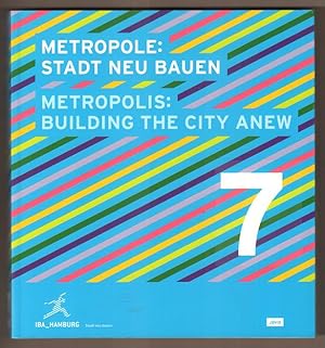 Bild des Verkufers fr Metropole: Stadt neu bauen = Metropolis: Building the City anew. (IBA Hamburg; Band 7). zum Verkauf von Antiquariat Neue Kritik