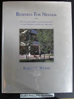 Imagen del vendedor de Business For Nevada The College of Business Administration at the University of Nevada, 1887-2000 a la venta por Kurtis A Phillips Bookseller