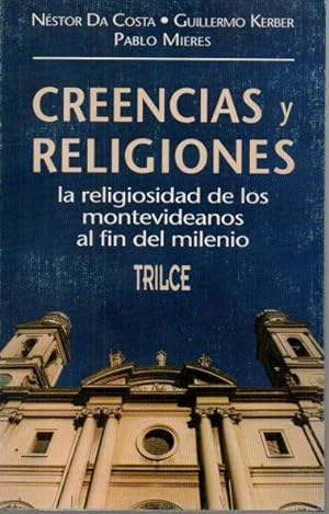 Imagen del vendedor de CREENCIAS Y RELIGIONES. LA RELIGIOSIDAD DE LOS MONTEVIDEANOS AL FIN DEL MILENIO. a la venta por Librera Javier Fernndez