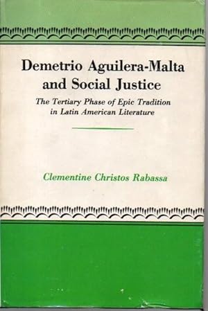 Bild des Verkufers fr DEMETRIO AGUILERA MALTA AND SOCIAL JUSTICE. THE TERTIARY PHASE OF EPIC TRADITION IN LATIN AMERICAN LITERATURE. zum Verkauf von Librera Javier Fernndez