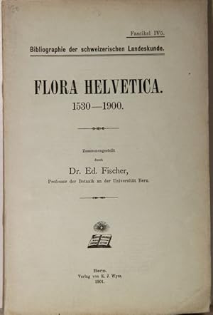 Bild des Verkufers fr Fascikel IV5. Flora Helvetica. 1530-1900. Zusammengestellt von Ed. Fischer. zum Verkauf von Antiquariat  Braun