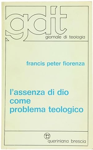 Immagine del venditore per L'ASSENZA DI DIO COME PROBLEMA TEOLOGICO.: venduto da Bergoglio Libri d'Epoca