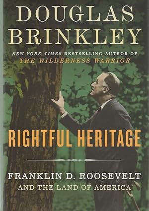 RIGHTFUL HERITAGE : Franklin D. Roosevelt and the Land of America