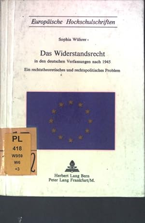 Seller image for Das Widerstandsrecht : in d. dt. Verfassungen nach 1945; ein rechtstheoret. u. rechtspolit. Problem. Europische Hochschulschriften / Reihe 2 / Rechtswissenschaft ; Band. 62 for sale by books4less (Versandantiquariat Petra Gros GmbH & Co. KG)