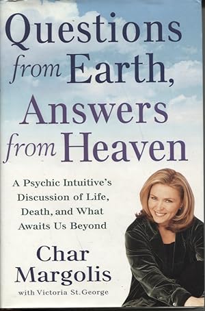 Bild des Verkufers fr Questions from Earth, Answers from Heaven: a Psychic Intuitive's Discussion of Life, Death, and What Awaits Us Beyond zum Verkauf von Dromanabooks