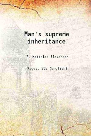 Seller image for Man's supreme inheritance 1910 for sale by Gyan Books Pvt. Ltd.