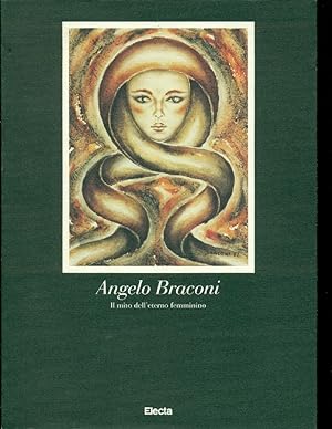 Imagen del vendedor de Angelo Braconi. Il mito dell'eterno femminino a la venta por Studio Bibliografico Marini