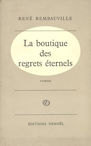 Bild des Verkufers fr La boutique des regrets ternels zum Verkauf von Studio Bibliografico Marini
