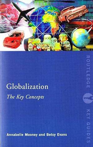 Bild des Verkufers fr Globalization. The Key Concepts zum Verkauf von Studio Bibliografico Marini