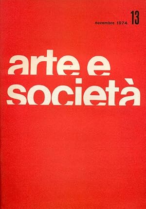 Immagine del venditore per Arte e Societ. Anno III, N 13, Novembre 1974 venduto da Studio Bibliografico Marini