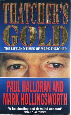Bild des Verkufers fr Thatcher's Gold: The Life And Time Of Mark Thatcher zum Verkauf von Marlowes Books and Music