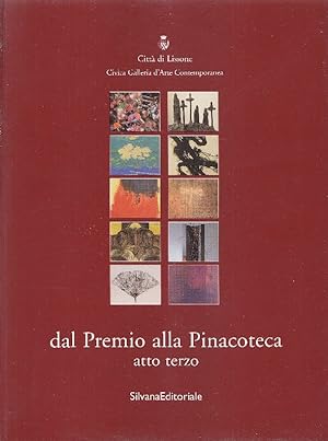 Bild des Verkufers fr Dal Premio alla Pinacoteca. Atto terzo zum Verkauf von Studio Bibliografico Marini