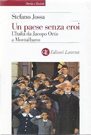 Bild des Verkufers fr Un paese senza eroi. L'Italia da Jacopo Ortis a Montalbano zum Verkauf von Studio Bibliografico Marini