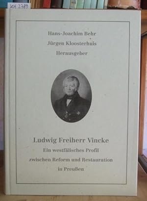 Seller image for Ludwig Freiherr Vincke. Ein westflisches Profil zwischen Reform und Restauration in Preuen. for sale by Versandantiquariat Trffelschwein