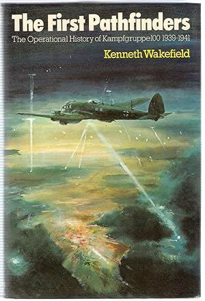 Imagen del vendedor de The First Pathfinders: Operational History of Kampfgruppe 100, 1939-41 a la venta por Michael Moons Bookshop, PBFA