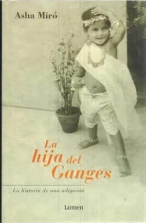 Imagen del vendedor de La hija del Ganges. La historia de una adopcin a la venta por Librera Cajn Desastre