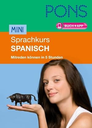 Bild des Verkufers fr PONS Mini-Sprachkurs Spanisch : Mitreden knnen in 5 Stunden. Buch mit App und MP3-Download zum Verkauf von AHA-BUCH