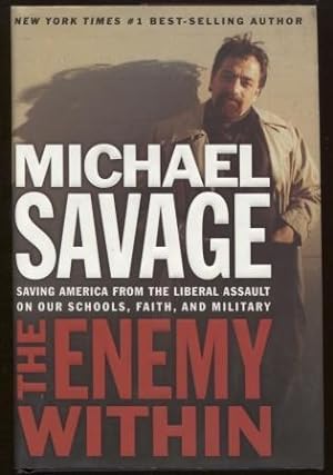 The Enemy Within Saving America from the Liberal Assault on Our Schools, Faith, and Military