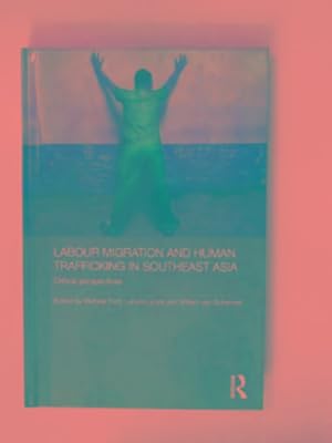 Image du vendeur pour Labour migration and human trafficking in Southeast Asia: critical perspectives mis en vente par Cotswold Internet Books