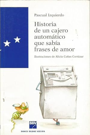 Imagen del vendedor de HISTORIA DE UN CAJERO AUTOMTICO QUE SABA FRASES DE AMOR a la venta por Librovicios