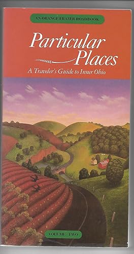 Seller image for Particular Places: A Traveler's Guide to Inner Ohio, Volume Two for sale by Cher Bibler