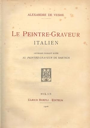 Seller image for LA PEINTRE - GRAVURE ITALIEN. Ouvrage faisant suite au "Peintre - Graveur" de Bartsch. for sale by studio bibliografico pera s.a.s.