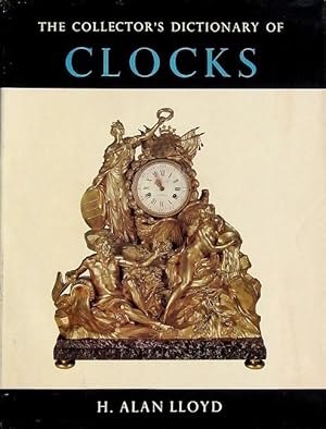 Seller image for The Collector's Dictionary of Clocks for sale by LEFT COAST BOOKS