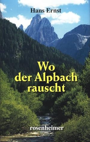 Bild des Verkufers fr Wo der Alpbach rauscht : Roman. zum Verkauf von TF-Versandhandel - Preise inkl. MwSt.