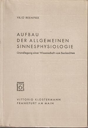 Imagen del vendedor de Aufbau der allgemeinen Sinnesphysiologie. Grundlegung einer Wissenschaft vom Beobachten a la venta por Snookerybooks