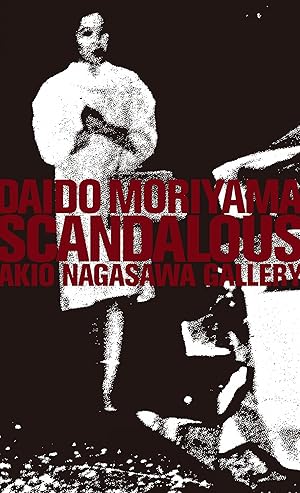 Daido Moriyama: SCANDALOUS, Limited Edition of 350 (Silkscreen Printed) [SIGNED]