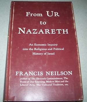 Bild des Verkufers fr From Ur to Nazareth: An Economic Inquiry into the Religious and Political History of Israel zum Verkauf von Easy Chair Books