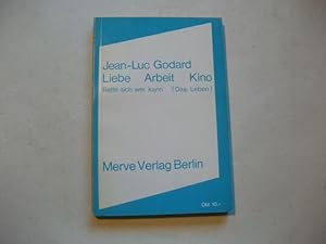 Bild des Verkufers fr Liebe. Arbeit. Kino. Rette sich wer kann. (Das Leben). zum Verkauf von Ottmar Mller