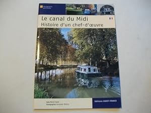 Le canal du Midi. Histoire d'un chef-d'oeuvre.