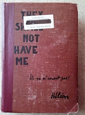 Seller image for They Shall Not Have Me: The Capture, Forced Labor, and Escape of a French Prisoner of War for sale by P Peterson Bookseller