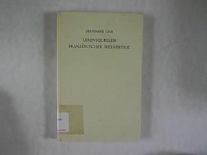 Seller image for Lebensquellen franzsischer Metaphysik. Descartes, Rousseau, Bergson. for sale by Antiquariat Bookfarm