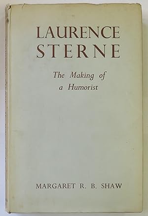 Seller image for Laurence Sterne: The Making of a Humorist, 1713-1762 for sale by St Marys Books And Prints