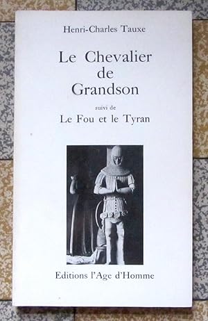 Le chevalier de Grandson suivi de: Le fou et le tyran