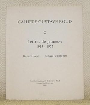 Image du vendeur pour Cahiers Gustave Roud II: Lettres de jeunesse 1915-1922. Gustave Roud - Steven-Paul Robert. mis en vente par Bouquinerie du Varis