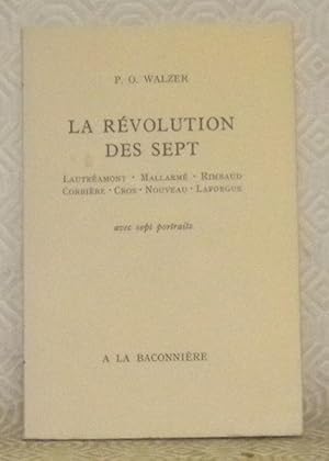 Imagen del vendedor de Les Rvolution des Sept. Lautramont, Mallarm, Rimbaud, Corbire, Cros, Nouveau, Laforgue. Avec sept portraits. a la venta por Bouquinerie du Varis