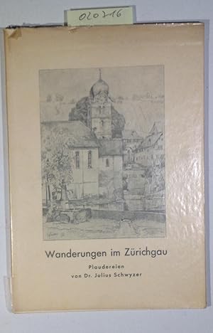 Bild des Verkufers fr Wanderungen im Zrichgau - Plaudereien zum Verkauf von Antiquariat Trger