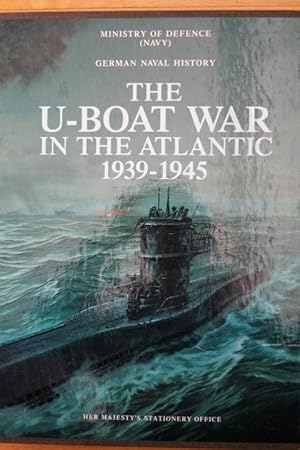 German Naval History. The U-Boat War in the Atlantic 1939-1945. Facsimile Edition with Introducti...