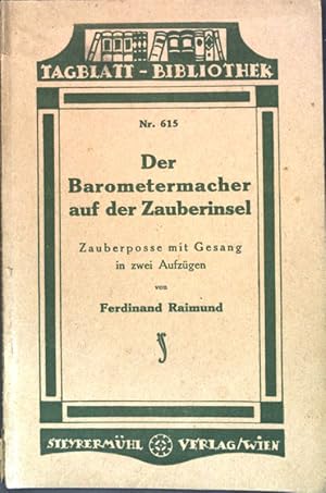 Seller image for Der Barometermacher auf der Zauberinsel: Zauberposse mit Gesang in zwei Aufzgen. Tagblatt-Bibliothek Nr. 615; for sale by books4less (Versandantiquariat Petra Gros GmbH & Co. KG)