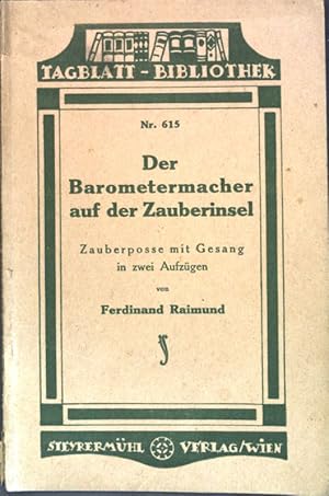 Bild des Verkufers fr Der Barometermacher auf der Zauberinsel: Zauberposse mit Gesang in zwei Aufzgen. Tagblatt-Bibliothek Nr. 615; zum Verkauf von books4less (Versandantiquariat Petra Gros GmbH & Co. KG)