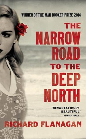 Seller image for The Narrow Road to the Deep North : A Novel. Winner of the Booker Prize 2014 for sale by AHA-BUCH