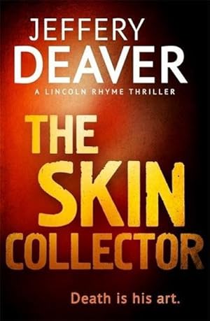 Image du vendeur pour The Skin Collector: Lincoln Rhyme Book 11 (Lincoln Rhyme Series, Band 11) : A Lincoln Rhyme Thriller mis en vente par AHA-BUCH